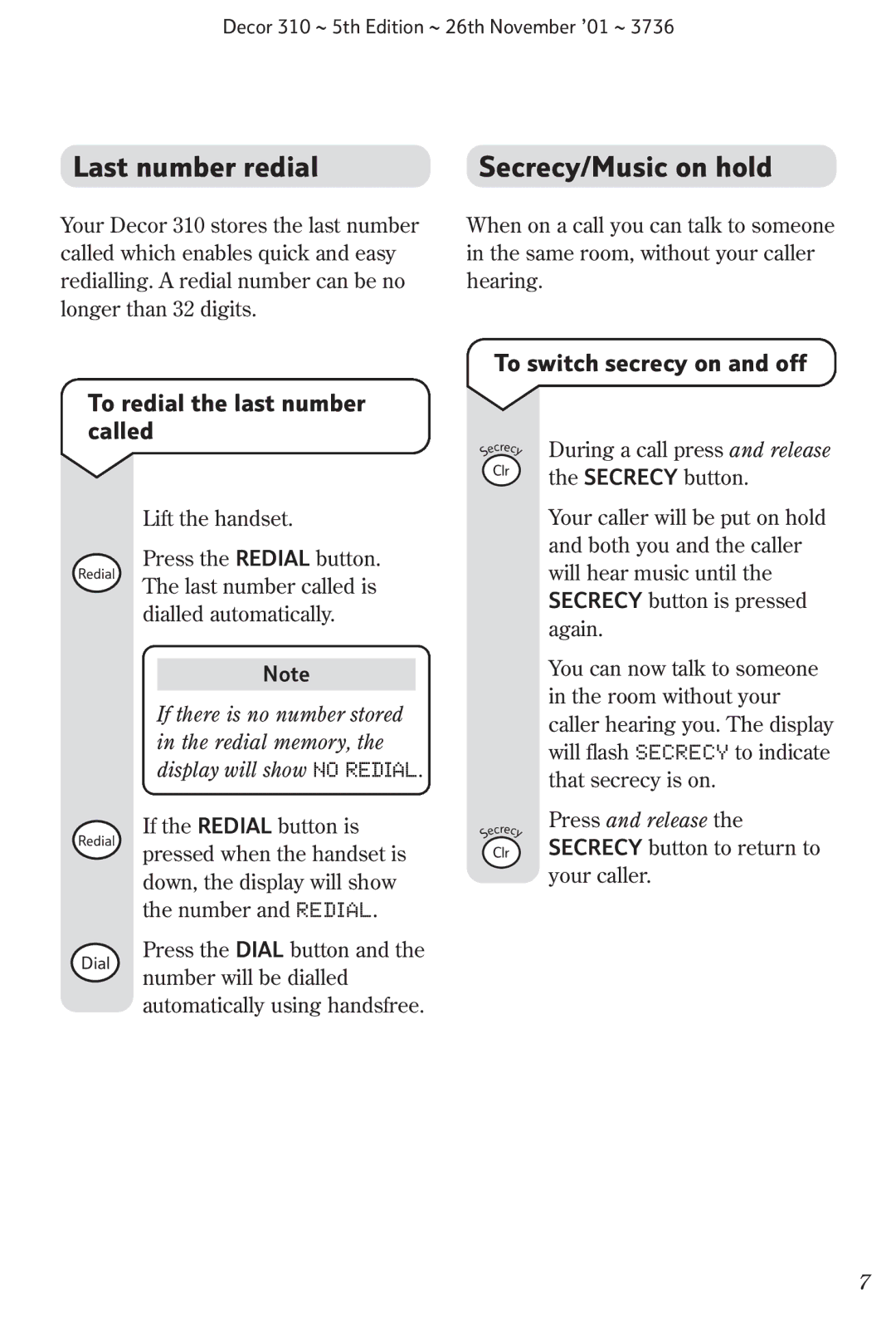 BT 310 manual Last number redial Secrecy/Music on hold, Press and release 