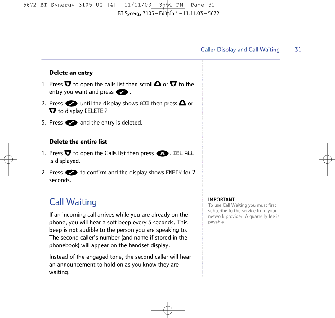 BT 3105 manual Call Waiting, Is displayed Press, If an incoming call arrives while you are already on 