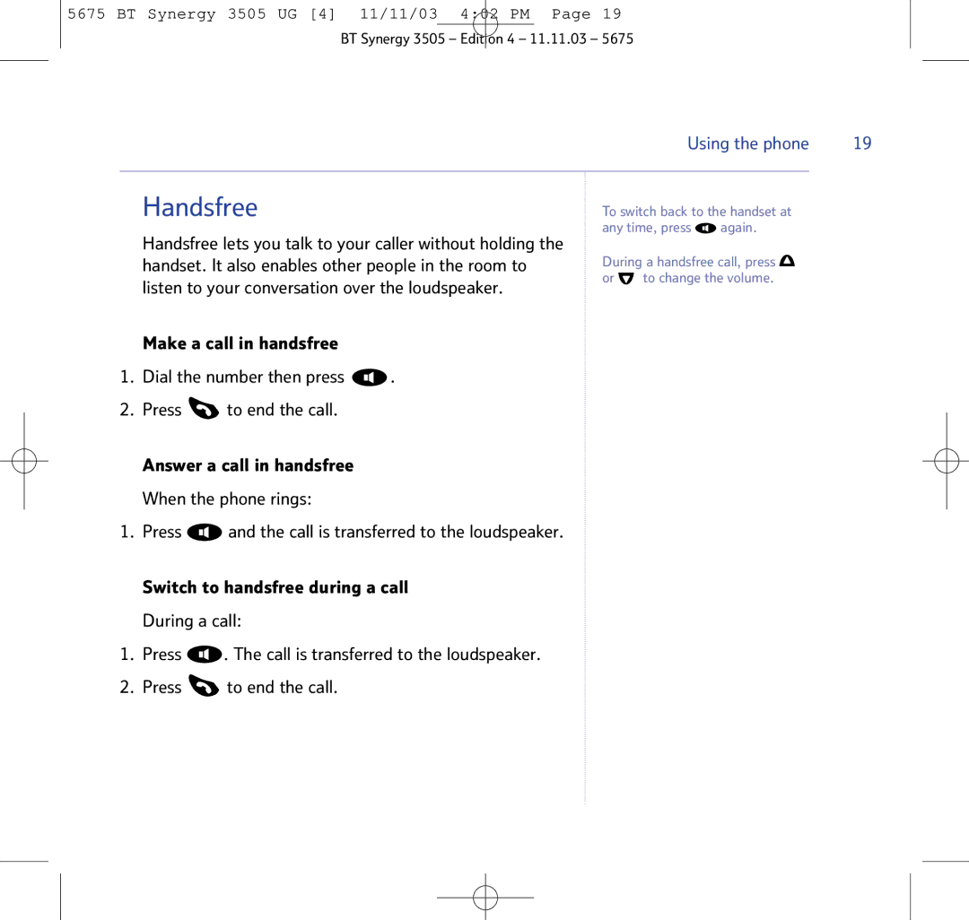 BT 3505 Handsfree, Handset. It also enables other people in the room to, Listen to your conversation over the loudspeaker 