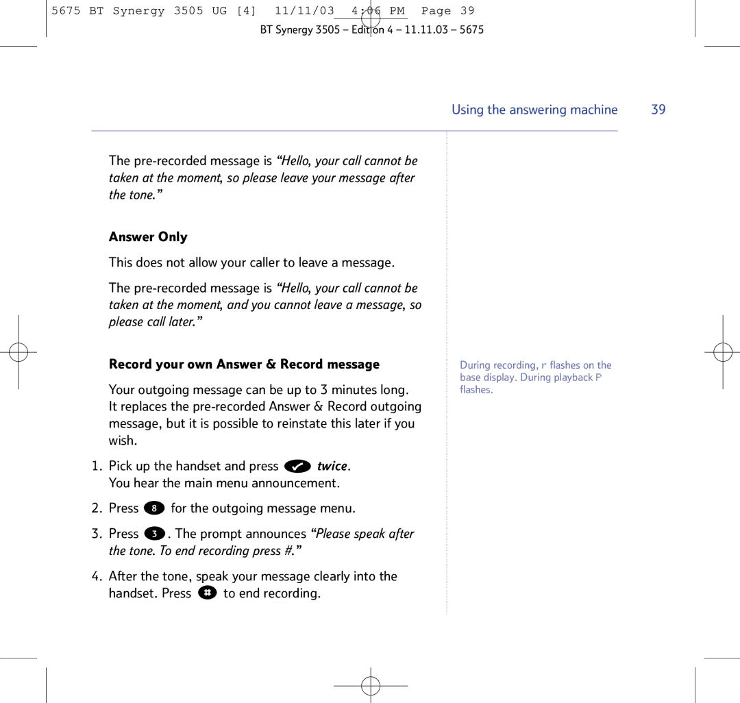 BT 3505 manual Pre-recorded message is Hello, your call cannot be, Press For the outgoing message menu 