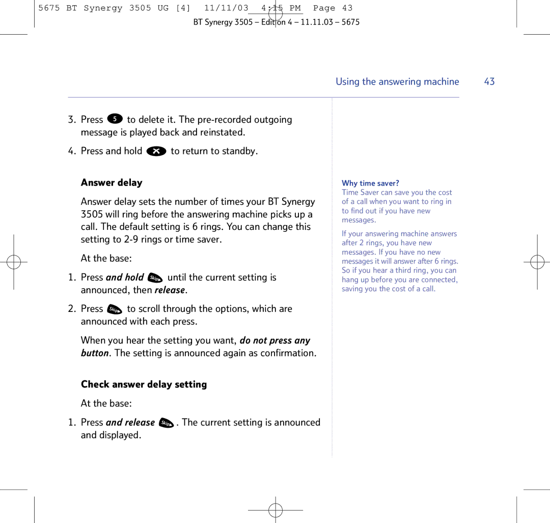 BT 3505 manual Press and hold to return to standby Answer delay, Announced with each press 