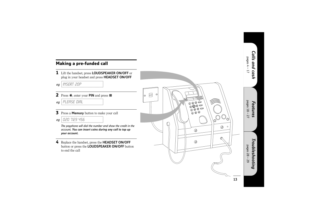 BT 400 manual Making a pre-funded call, Press S, enter your PIN and press H, Press a Memory button to make your call 