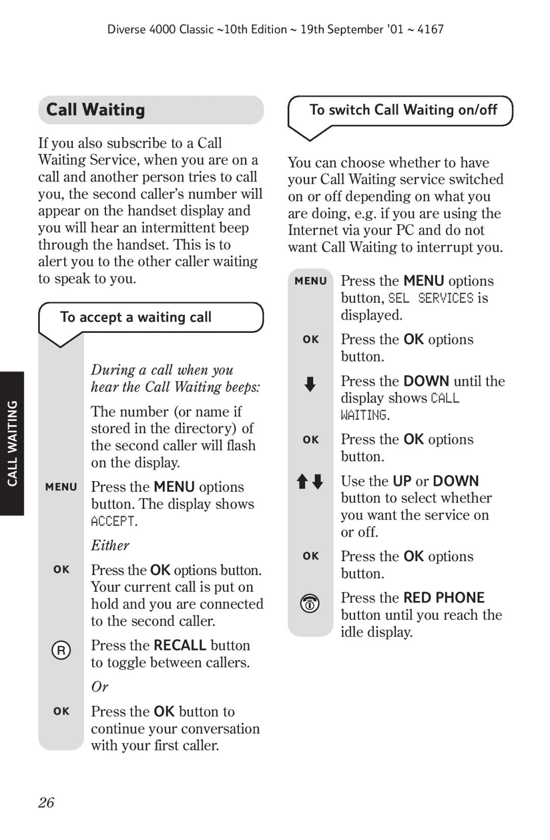 BT 4000 Classic manual To accept a waiting call, During a call when you hear the Call Waiting beeps, Either 