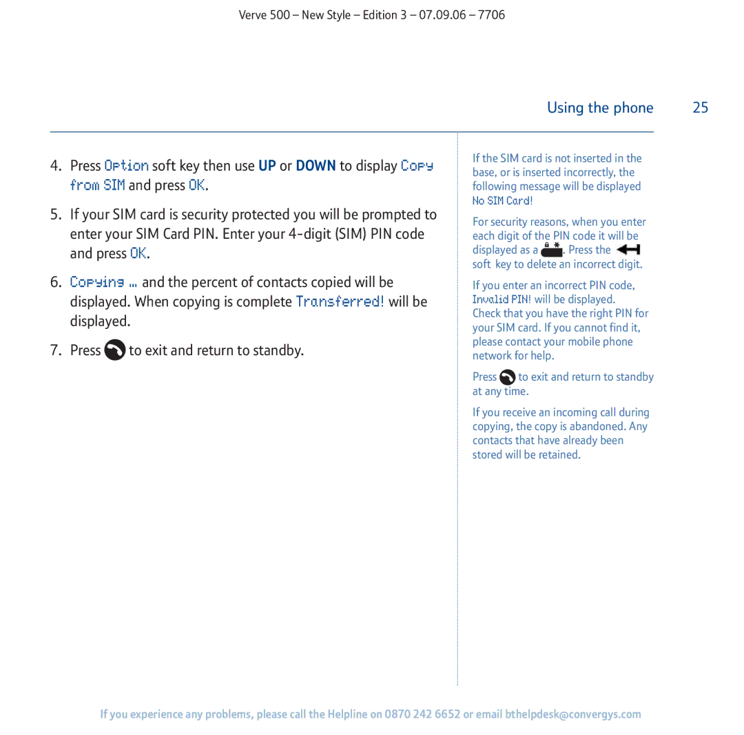 BT 500 Press Option soft key then use UP or Down to display Copy, Enter your SIM Card PIN. Enter your 4-digit SIM PIN code 