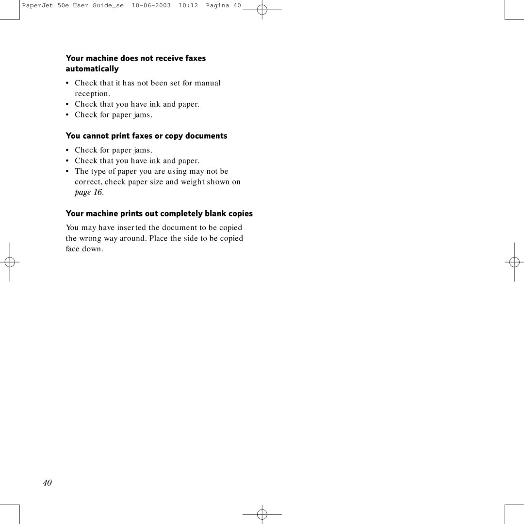 BT 50e manual Your machine does not receive faxes automatically, You cannot print faxes or copy documents 