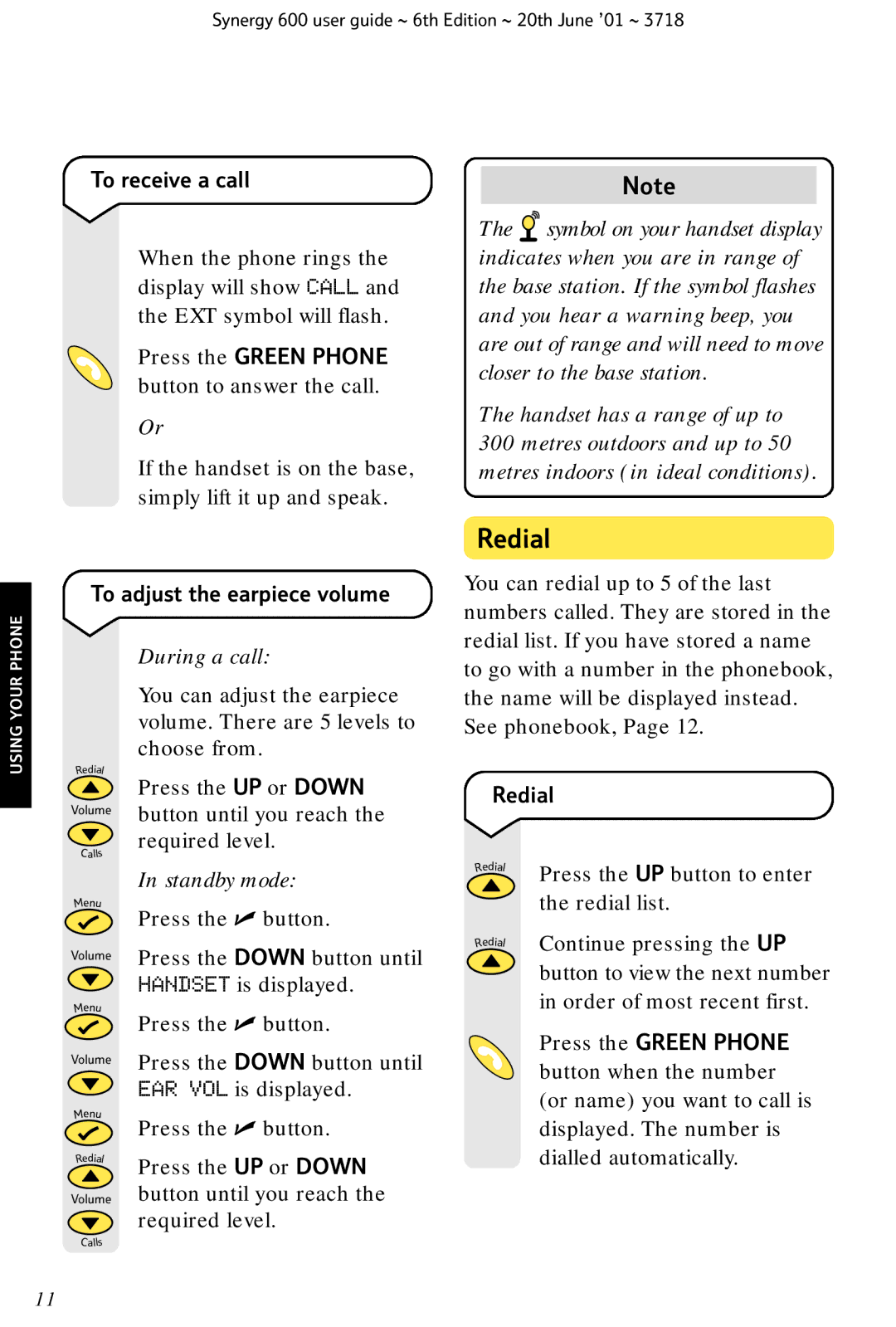 BT 600 manual Redial, To receive a call, To adjust the earpiece volume 