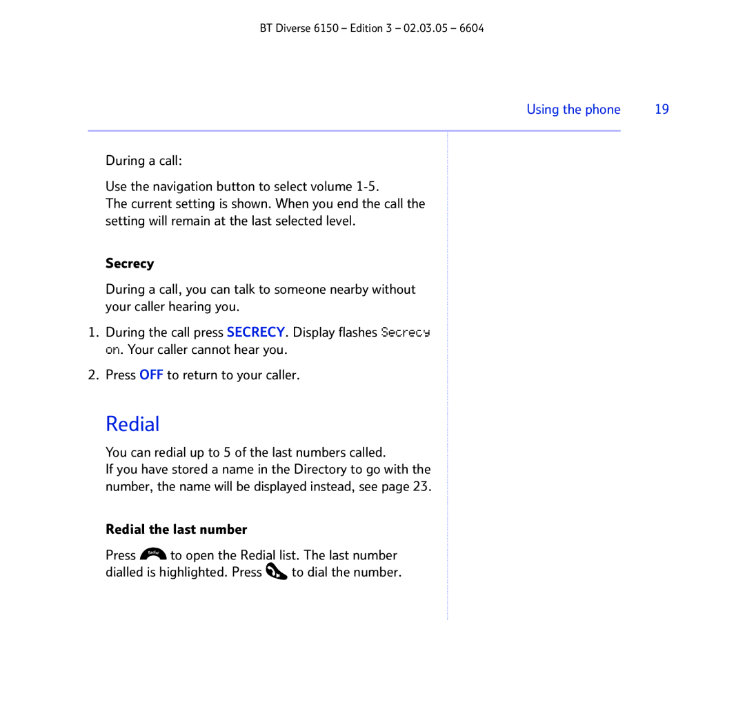 BT 6150 manual During a call Use the navigation button to select volume, Redial the last number 