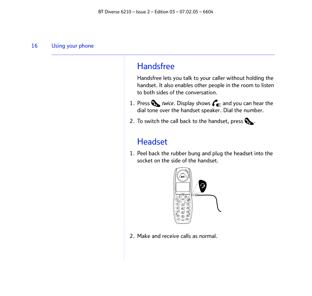 BT 6210 manual Handsfree, Headset, Using your phone, To switch the call back to the handset, press 