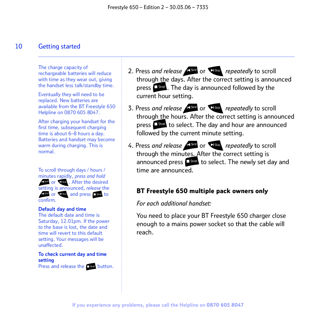 BT 650 manual Press, Day is announced followed by, Followed by the current minute setting 