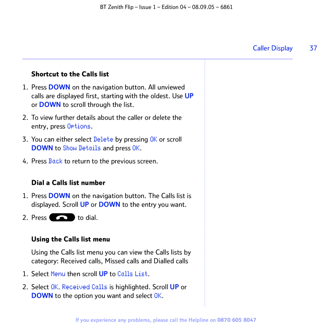 BT 6861 Shortcut to the Calls list, Press to dial Using the Calls list menu, Select Menu then scroll UP to Calls List 