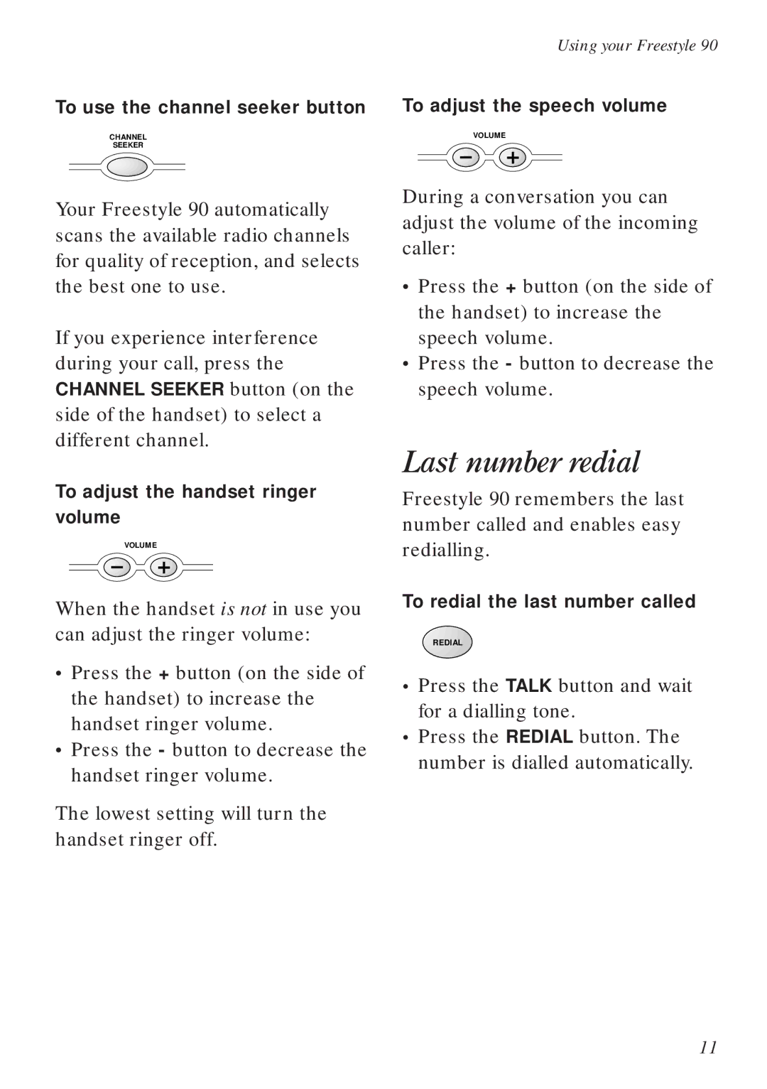 BT 90 manual Last number redial, Press the Talk button and wait for a dialling tone, To redial the last number called 