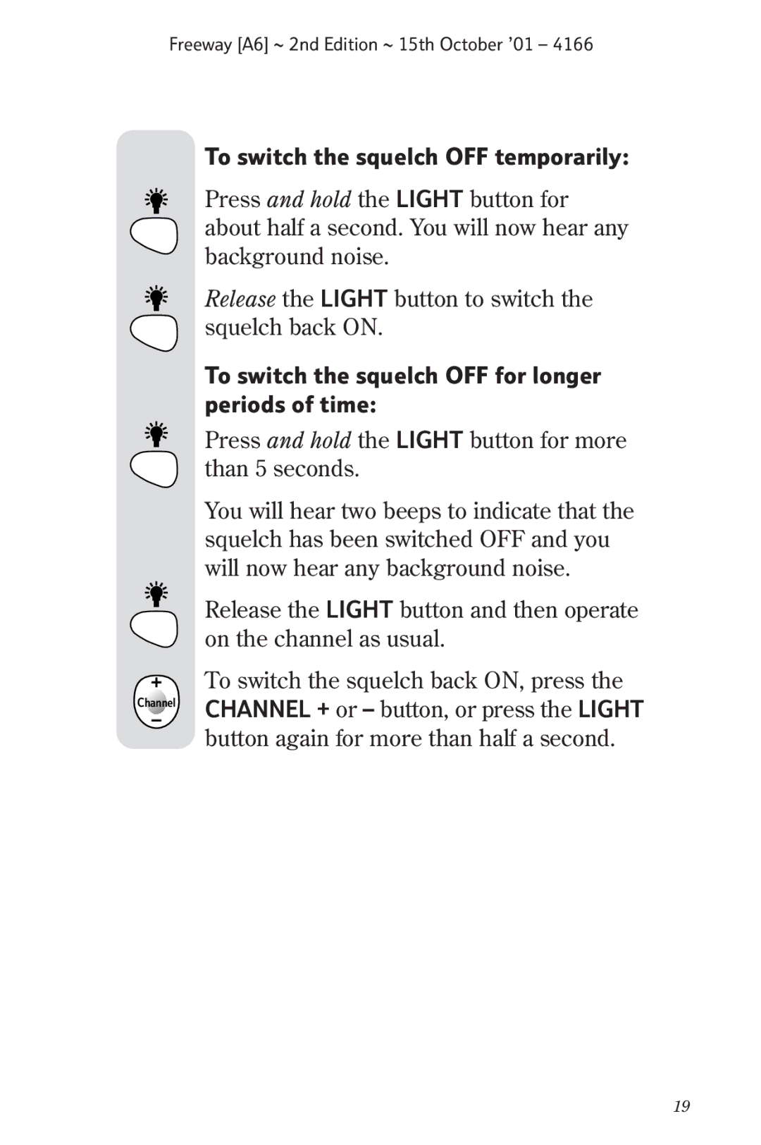 BT A6 manual To switch the squelch OFF temporarily, To switch the squelch OFF for longer periods of time 