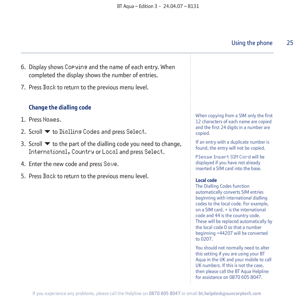 BT Aqua Cordless Telephone manual To Dialling Codes and press Select, International, Country or Local and press Select 