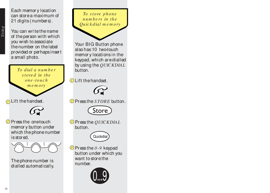 BT BIG Button phone manual To dial a number Stored ‘one-touch’ Memory, To store phone numbers in the Quickdial memory 