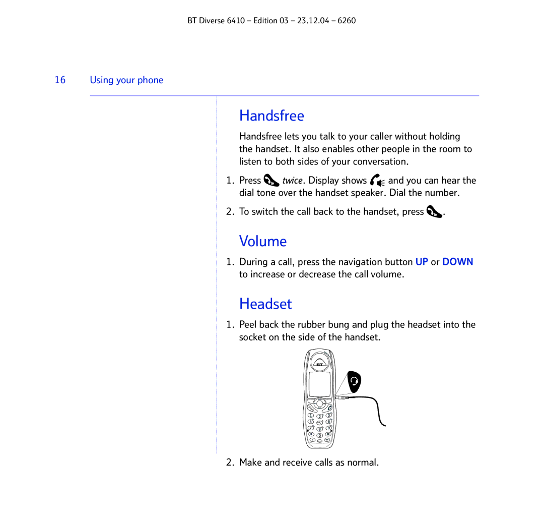 BT BT DIVERSE 6410 manual Handsfree, Volume, Headset, Using your phone, To switch the call back to the handset, press 