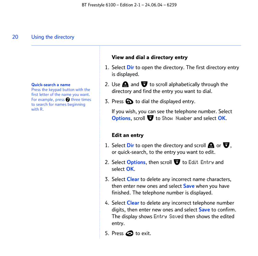 BT Freestyle 6100 manual Use, Directory and find the entry you want to dial, Press To dial the displayed entry 