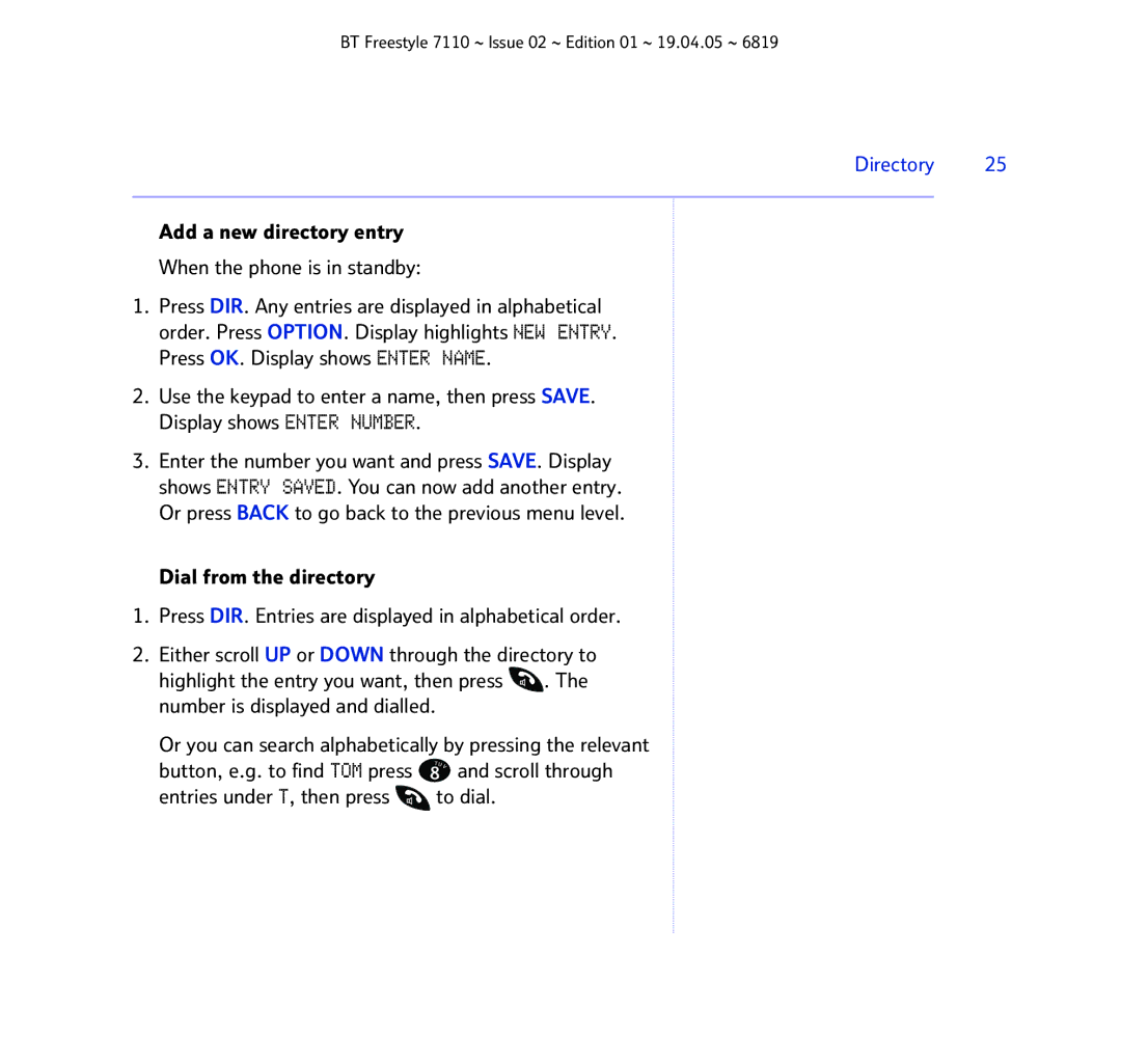 BT FREESTYLE 7110 manual Add a new directory entry When the phone is in standby, To dial 