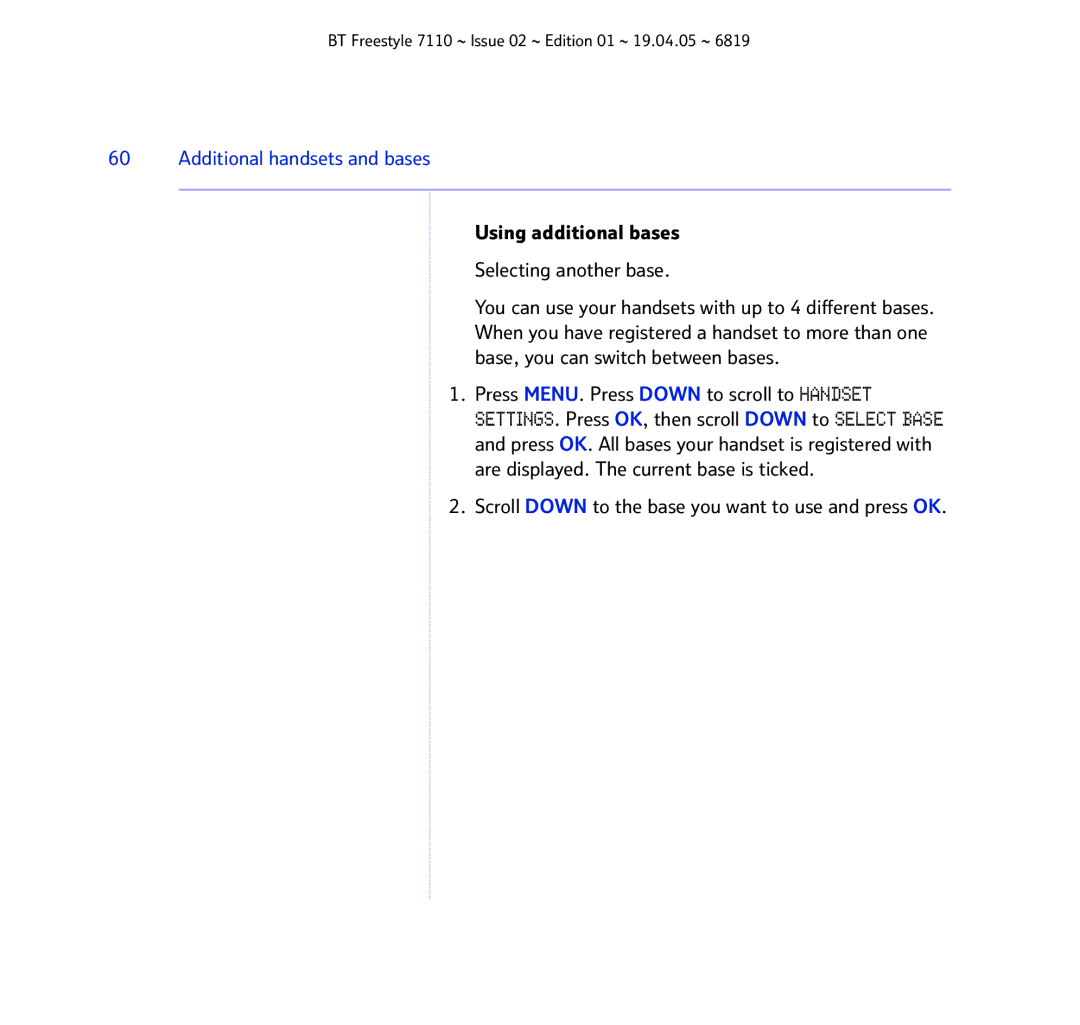 BT FREESTYLE 7110 Using additional bases Selecting another base, Scroll Down to the base you want to use and press OK 