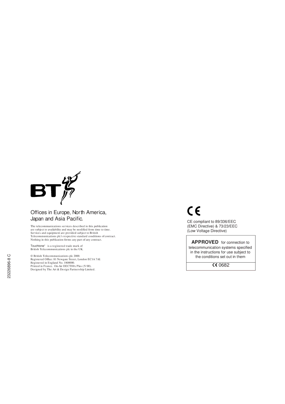 BT On-Air DECTf@x Plus F@x machine and digital telephone system Offices in Europe, North America, Japan and Asia Pacific 