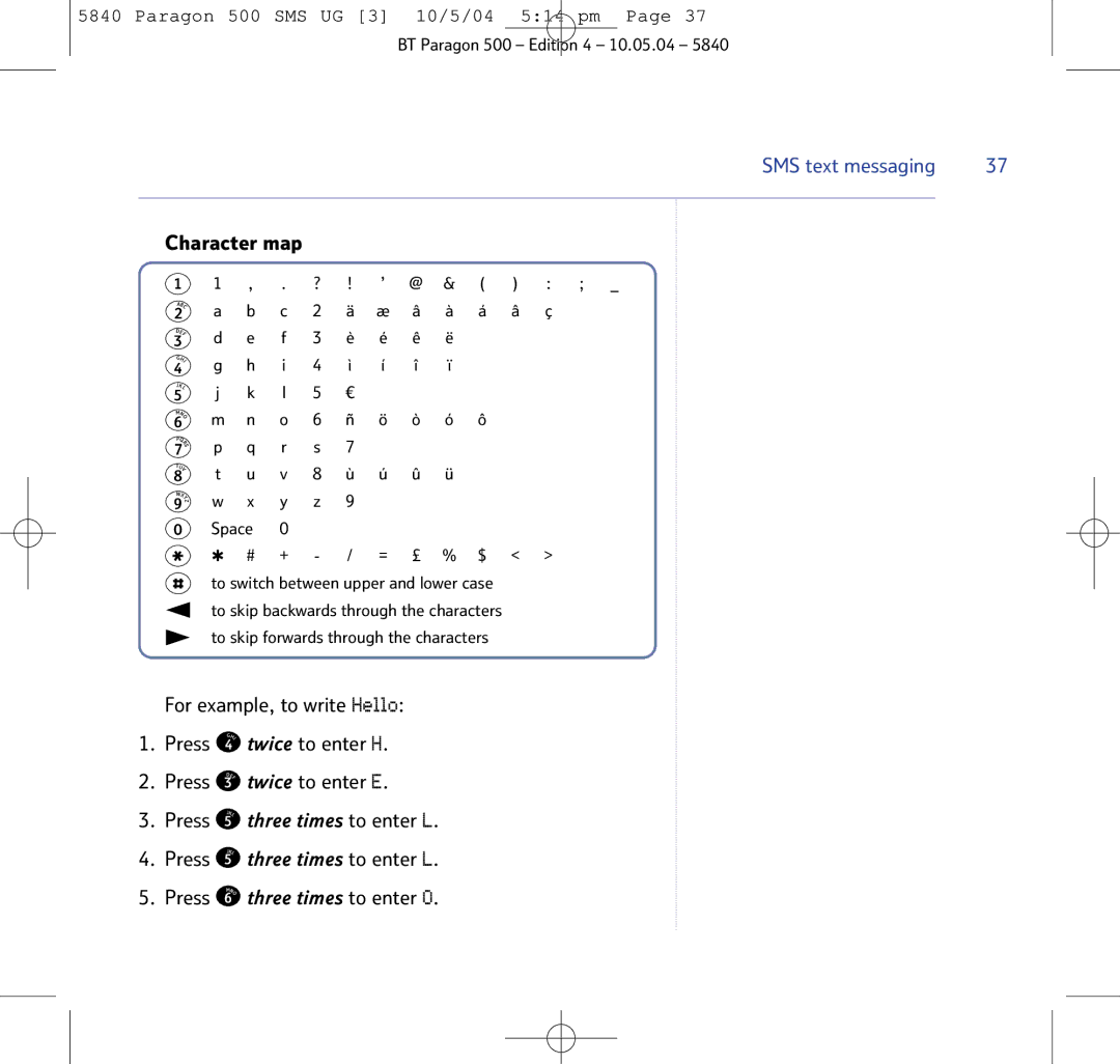 BT PARAGON 500 manual For example, to write Hello, Twice to enter H, Twice to enter E 