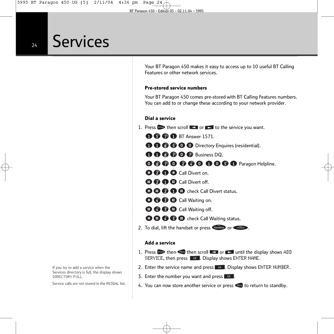 BT PARAGON450 Services, Add a service Press Then Menu then scroll or, SERVICE, then press OK . Display shows Enter Name 