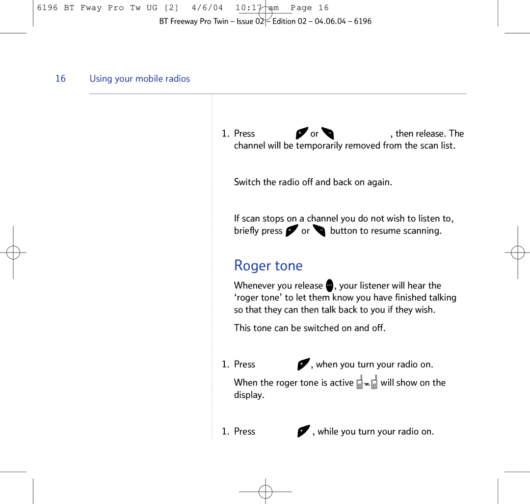 BT Twin Radio manual Roger tone, When the channel you want to remove is being scanned, To switch the tone on 