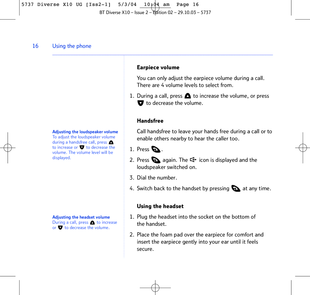 BT X10 manual During a call, press to increase Or to decrease the volume 