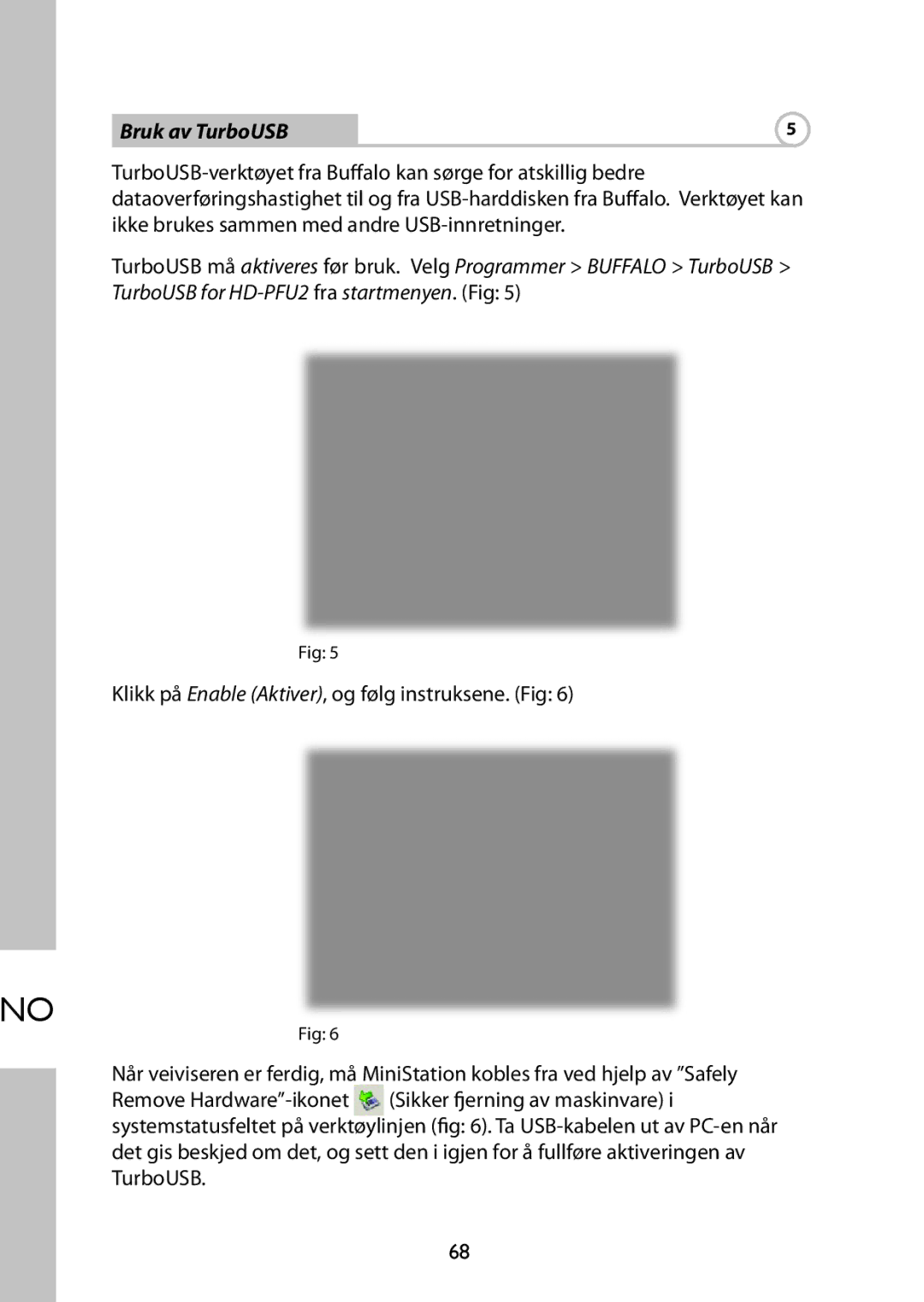 Buffalo Technology HD-PFU2 setup guide Bruk av TurboUSB 