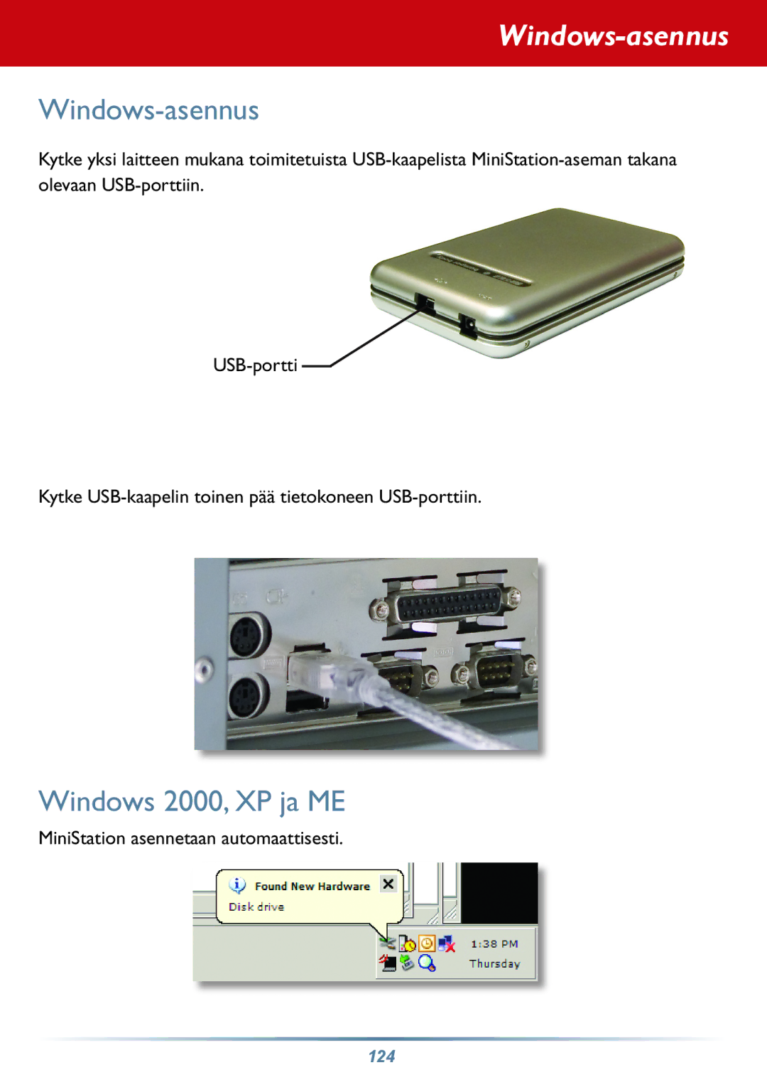 Buffalo Technology HD-PHSxxU2-UC Windows-asennus, Windows 2000, XP ja ME, MiniStation asennetaan automaattisesti 