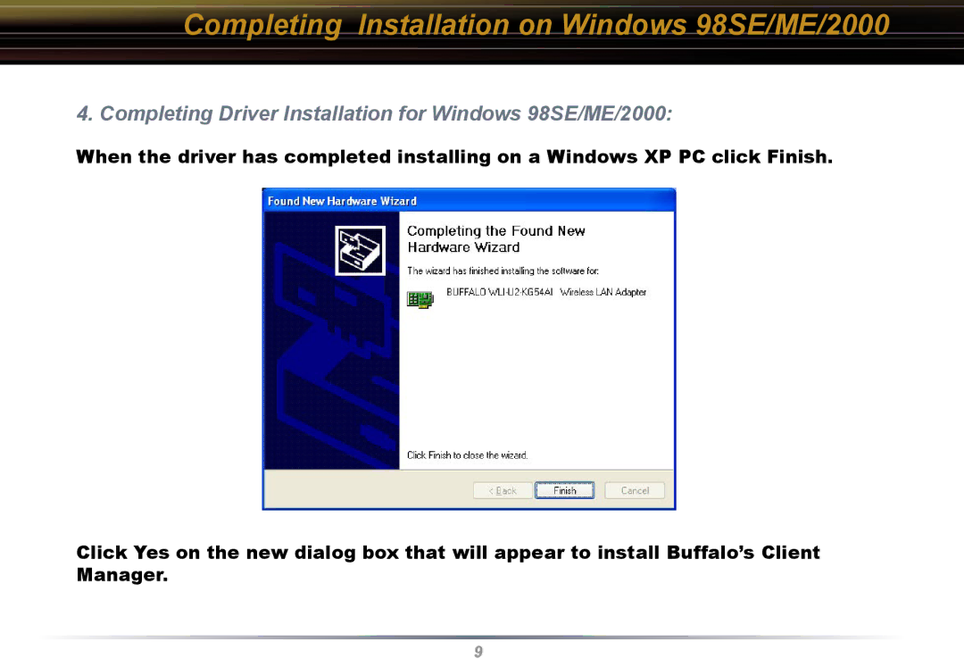 Buffalo Technology WLI-U2-KG54 user manual Completing Installation on Windows 98SE/ME/2000 