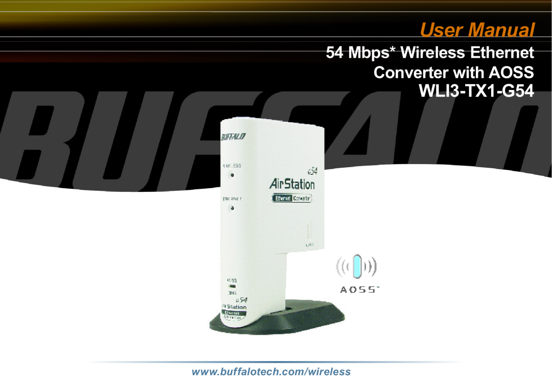 Buffalo Technology WLI3-TX1-G54 user manual User Manual, Mbps* Wireless Ethernet Converter with AOSS 
