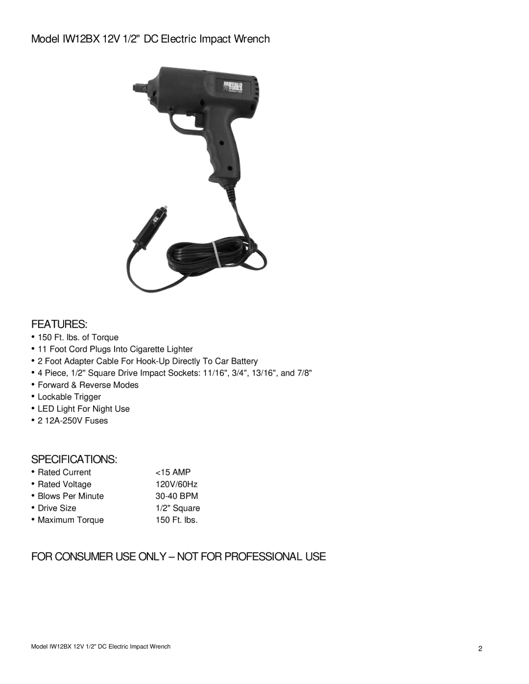 Buffalo Tools IW12BX 12V instruction manual Features, Specifications, For Consumer USE only not for Professional USE 