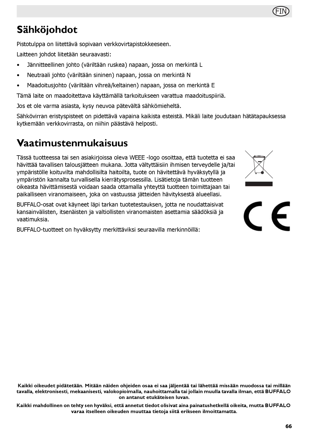 Buffalo Tools L490, L495, P107, L484, L300, L301, f/1.0L USM, L370 instruction manual Sähköjohdot, Vaatimustenmukaisuus 