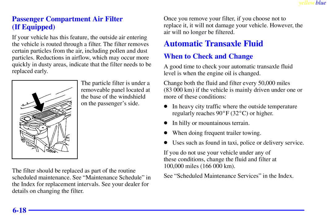 Buick 2000 manual Automatic Transaxle Fluid, Passenger Compartment Air Filter If Equipped, When to Check and Change 