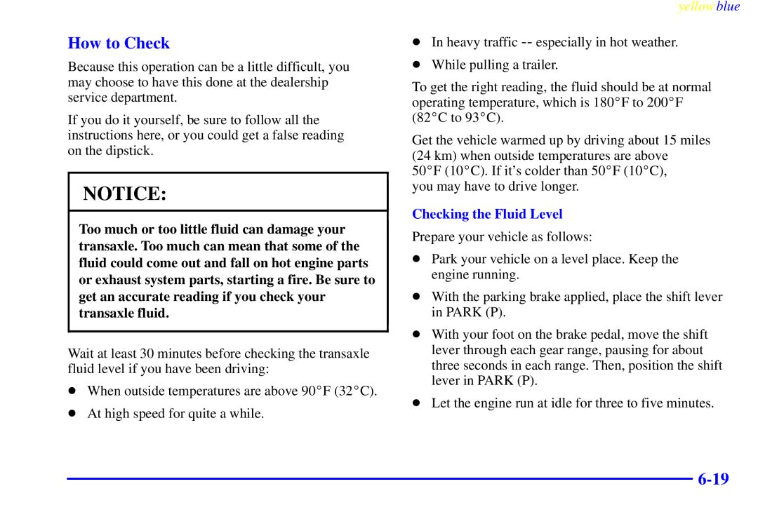 Buick 2000 manual How to Check, Checking the Fluid Level 