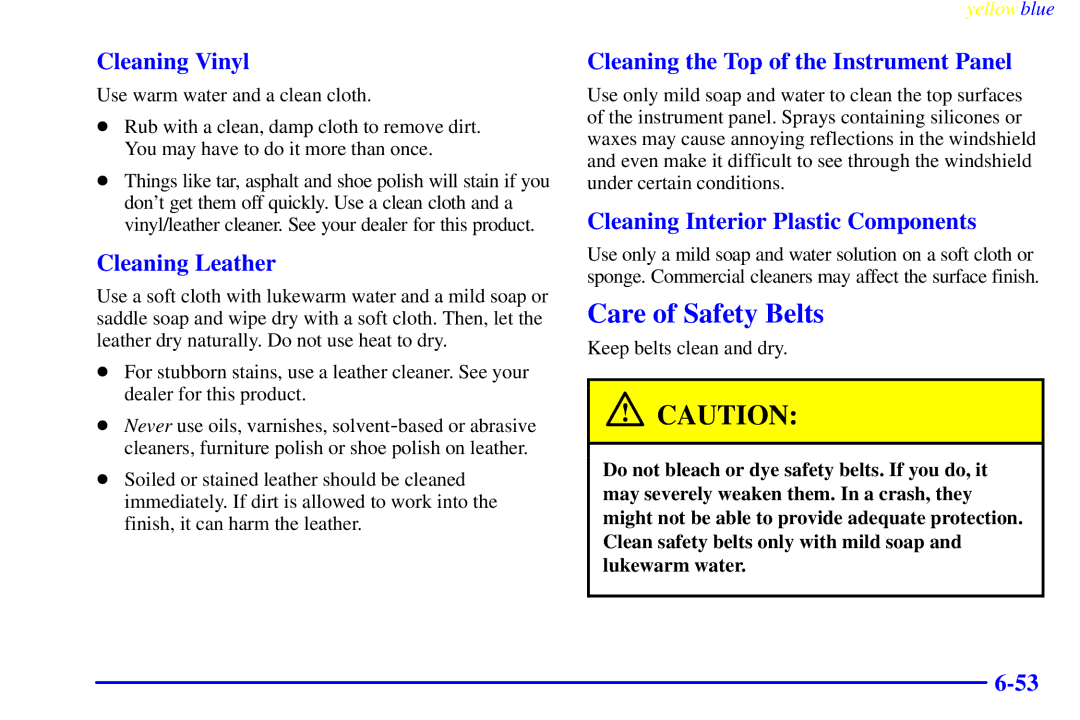 Buick 2000 manual Care of Safety Belts, Cleaning Vinyl, Cleaning Leather, Cleaning the Top of the Instrument Panel 