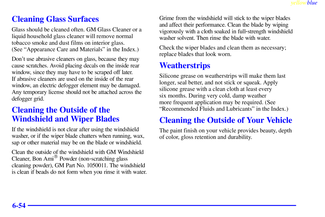 Buick 2000 manual Cleaning Glass Surfaces, Cleaning the Outside of the Windshield and Wiper Blades, Weatherstrips 