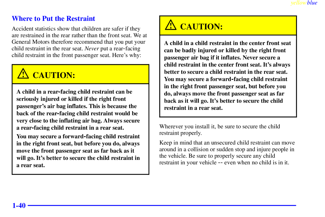 Buick 2000 manual Where to Put the Restraint 