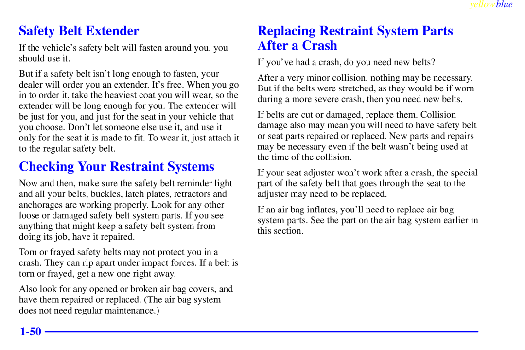 Buick 2000 manual Safety Belt Extender, Checking Your Restraint Systems, Replacing Restraint System Parts After a Crash 