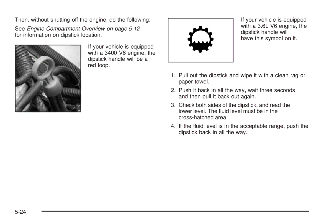 Buick 2005 manual Then, without shutting off the engine, do the following 