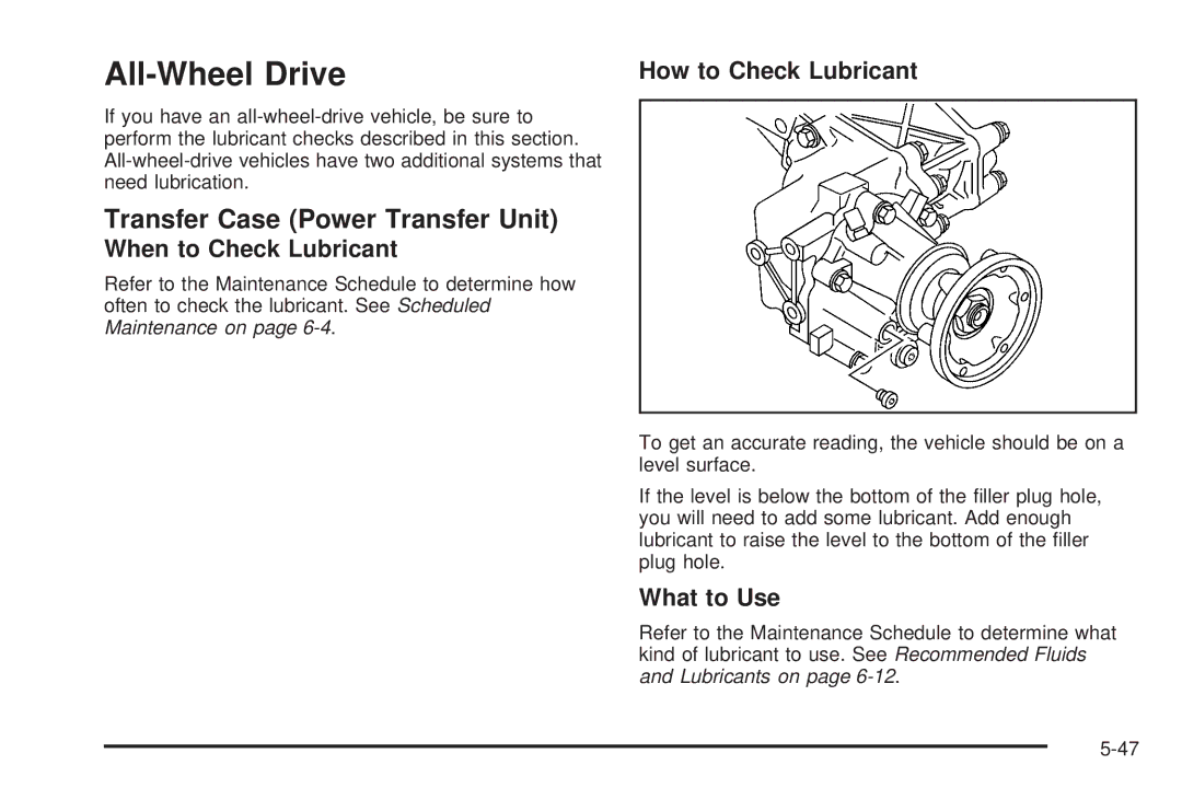 Buick 2005 manual All-Wheel Drive, Transfer Case Power Transfer Unit, When to Check Lubricant, How to Check Lubricant 