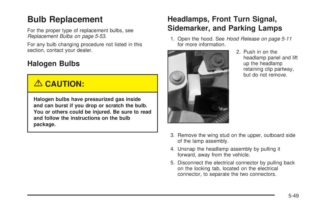 Buick 2005 manual Bulb Replacement, Halogen Bulbs, Headlamps, Front Turn Signal, Sidemarker, and Parking Lamps 