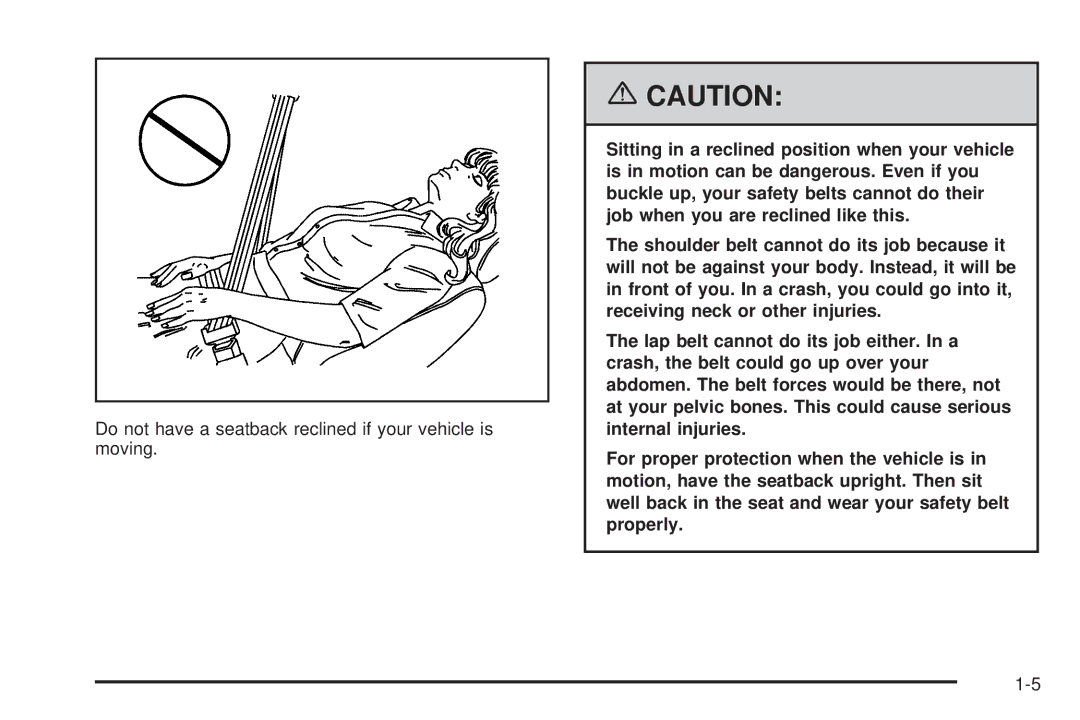 Buick 2006 manual Do not have a seatback reclined if your vehicle is moving 