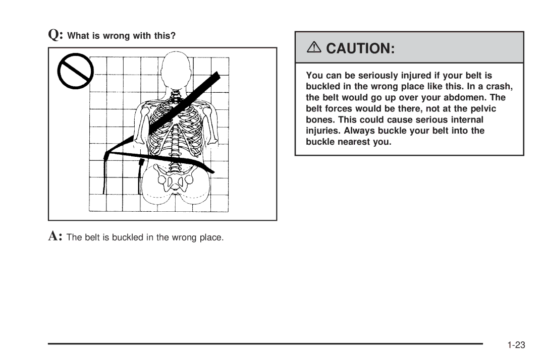 Buick 2006 manual Belt is buckled in the wrong place 