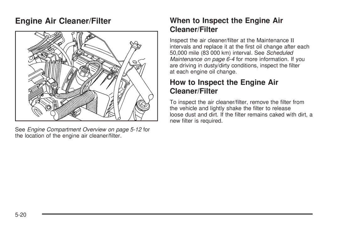 Buick 2006 manual Engine Air Cleaner/Filter, When to Inspect the Engine Air, How to Inspect the Engine Air 