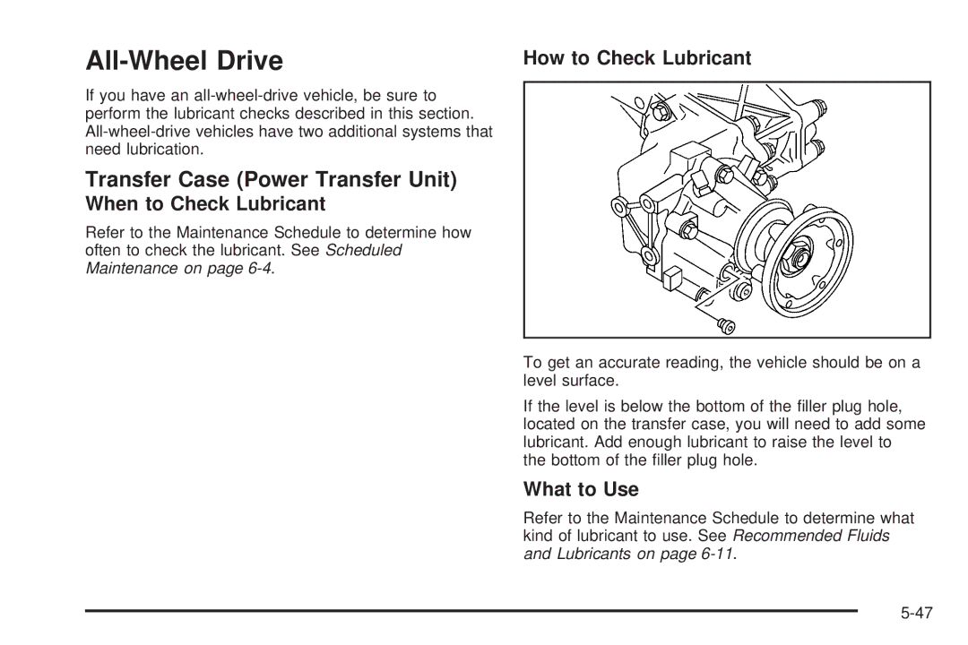 Buick 2006 manual All-Wheel Drive, Transfer Case Power Transfer Unit, When to Check Lubricant, How to Check Lubricant 