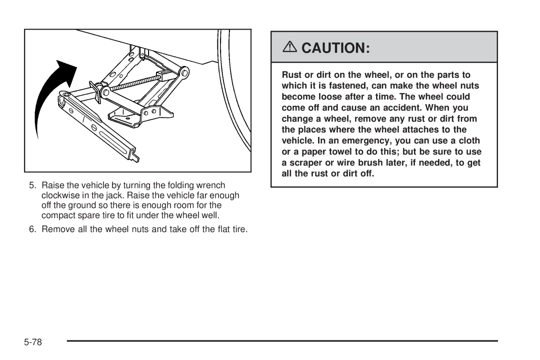 Buick 2006 manual Remove all the wheel nuts and take off the ﬂat tire 