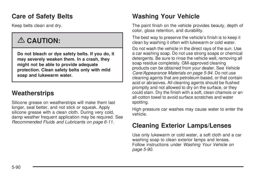 Buick 2006 manual Care of Safety Belts, Weatherstrips, Washing Your Vehicle, Cleaning Exterior Lamps/Lenses 