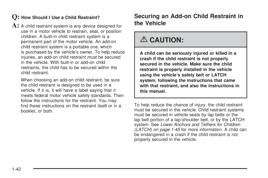 Buick 2006 manual Securing an Add-on Child Restraint in the Vehicle, How Should I Use a Child Restraint? 