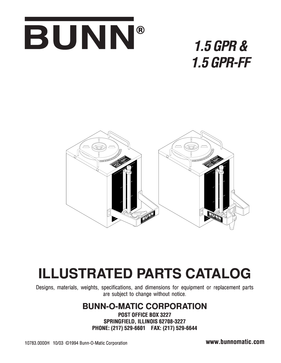Bunn 1.5 GPR-FF specifications Bunn-O-Maticcorporation, Post Office Box Springfield, Illinois, FAX: 217, PHONE: 217, Fresh 